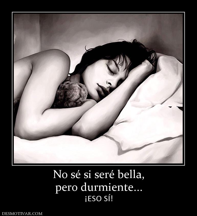 No sé si seré bella, pero durmiente... ¡ESO SÍ!