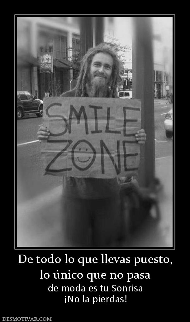 De todo lo que llevas puesto, lo único que no pasa de moda es tu Sonrisa ¡No la pierdas!