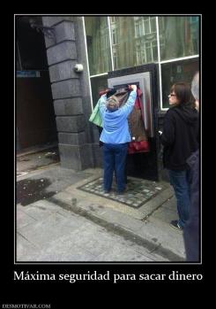 Máxima seguridad para sacar dinero