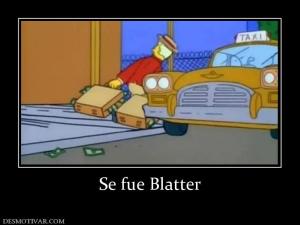 Se fue Blatter