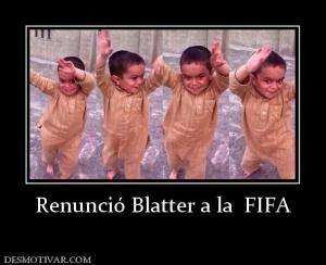 Renunció Blatter a la  FIFA