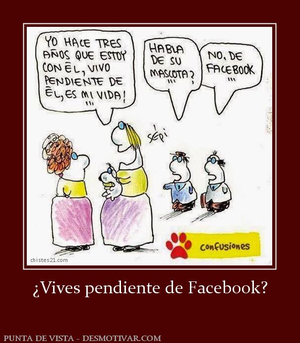 ¿Vives pendiente de Facebook?