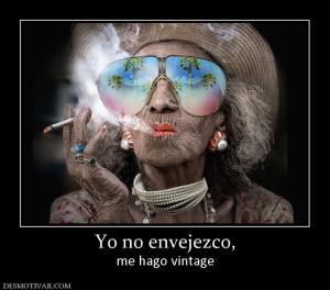 Yo no envejezco, me hago vintage