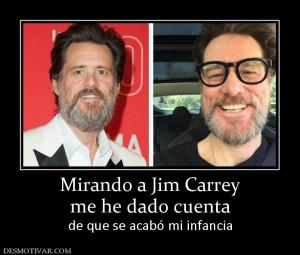 Mirando a Jim Carrey me he dado cuenta de que se acabó mi infancia
