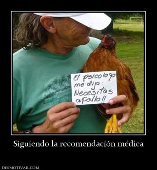 Siguiendo la recomendación médica