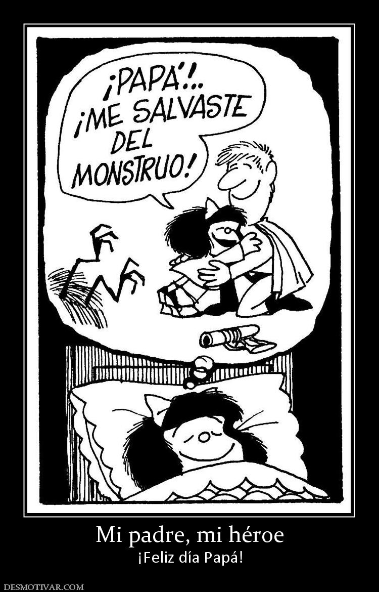 Mi padre, mi héroe ¡Feliz día Papá!