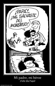 Mi padre, mi héroe ¡Feliz día Papá!