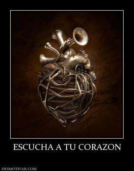 ESCUCHA A TU CORAZON