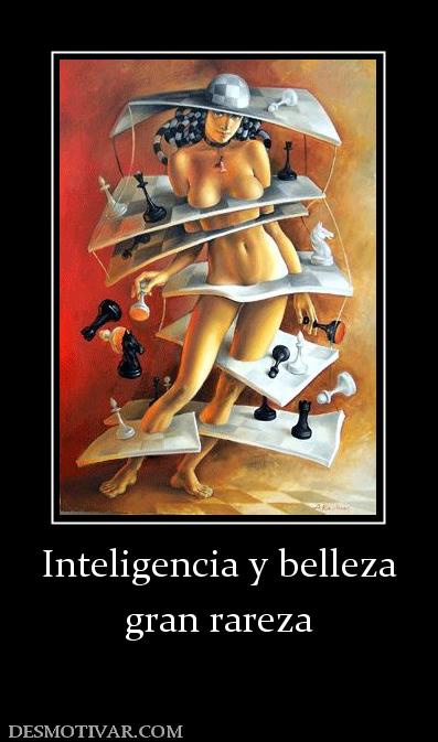 Inteligencia y belleza gran rareza