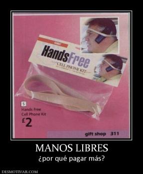MANOS LIBRES ¿por qué pagar más?