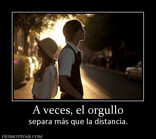 A veces, el orgullo separa más que la distancia.