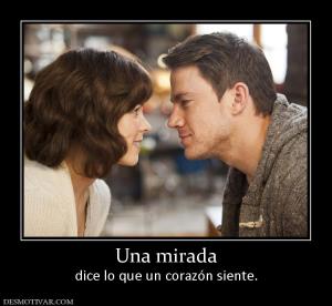 Una mirada dice lo que un corazón siente.