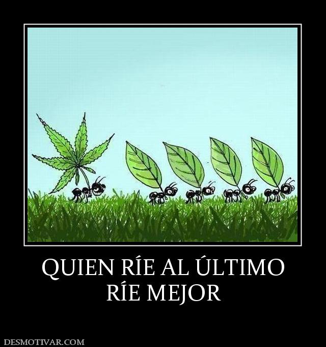 QUIEN RÍE AL ÚLTIMO RÍE MEJOR