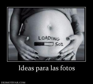 Ideas para las fotos