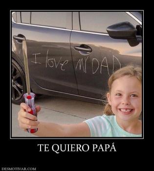 TE QUIERO PAPÁ