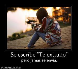 Se escribe  pero jamás se envía.