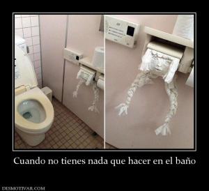 Cuando no tienes nada que hacer en el