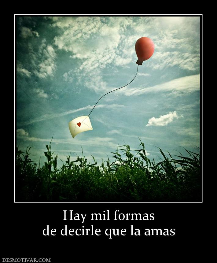 Hay mil formas de decirle que la amas