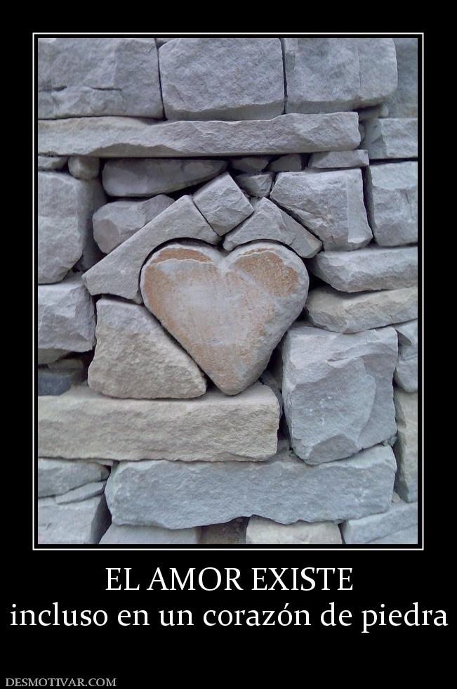 EL AMOR EXISTE incluso en un corazón de piedra