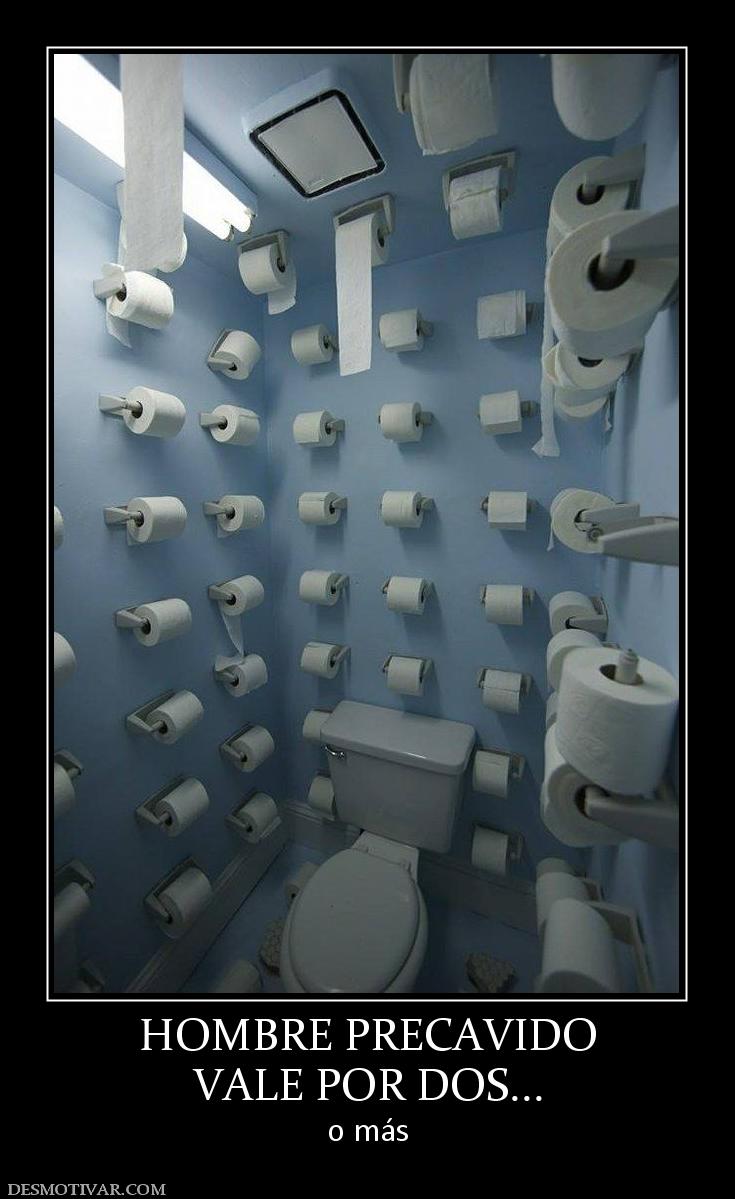 HOMBRE PRECAVIDO VALE POR DOS... o más