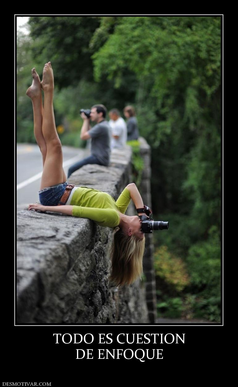 TODO ES CUESTION DE ENFOQUE