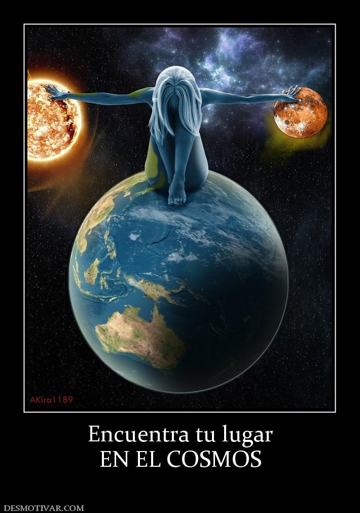 Encuentra tu lugar EN EL COSMOS