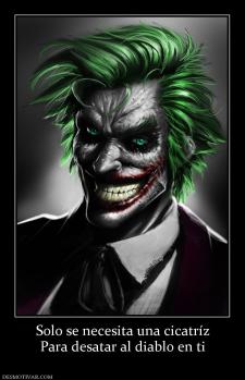 Solo se necesita una cicatríz Para desatar al diablo en ti