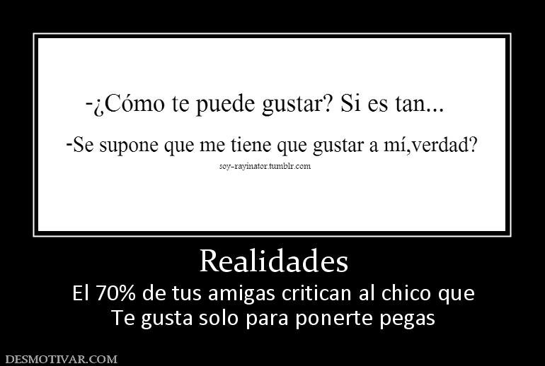 Realidades El 70% de tus amigas critican al chico que Te gusta solo para ponerte pegas