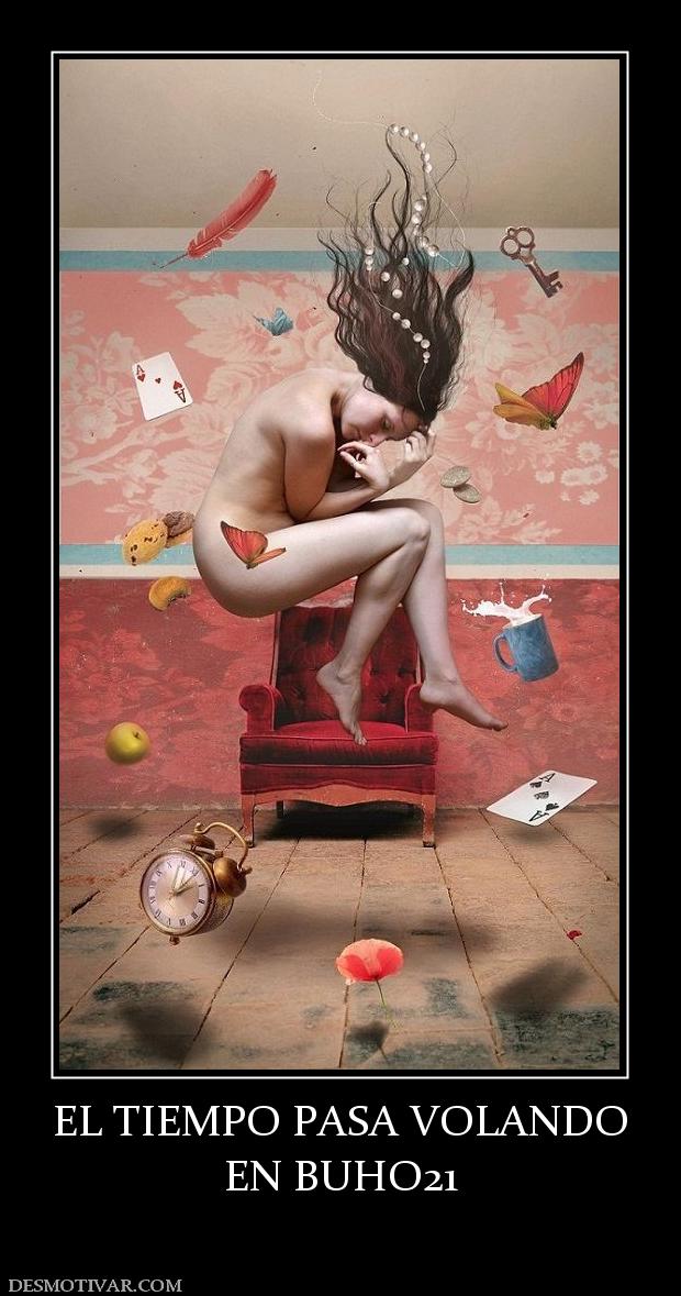 EL TIEMPO PASA VOLANDO EN BUHO21