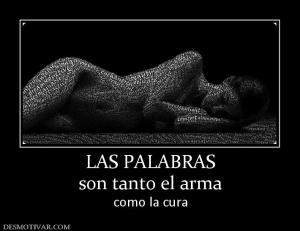 LAS PALABRAS son tanto el arma como la cura