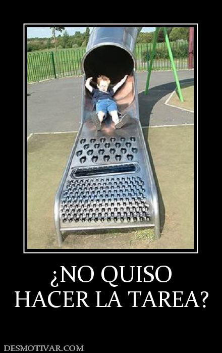 ¿NO QUISO HACER LA TAREA?