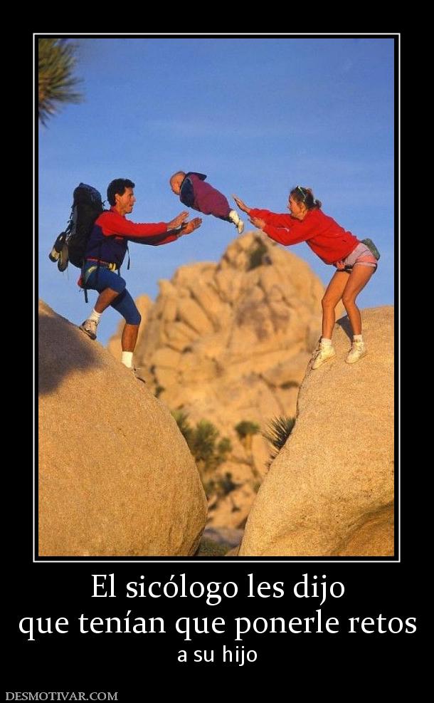 El sicólogo les dijo que tenían que ponerle retos  a su hijo