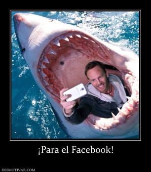 ¡Para el Facebook!