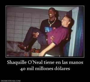 Shaquille O'Neal tiene en las manos 40 mil millones dólares