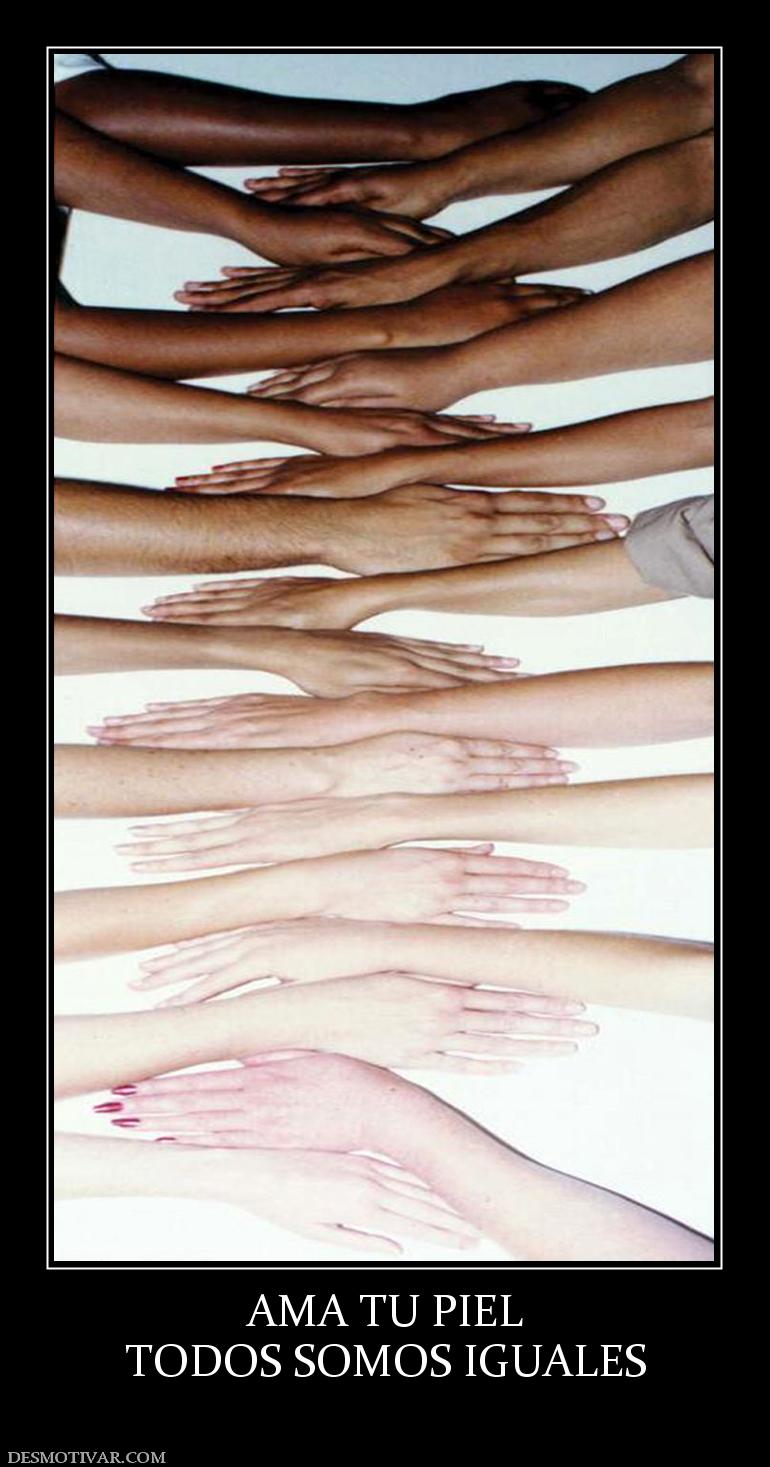 AMA TU PIEL TODOS SOMOS IGUALES