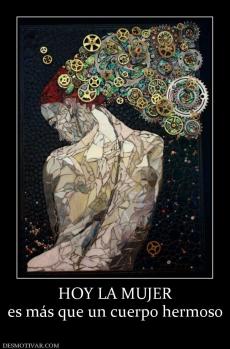 HOY LA MUJER es más que un cuerpo hermoso