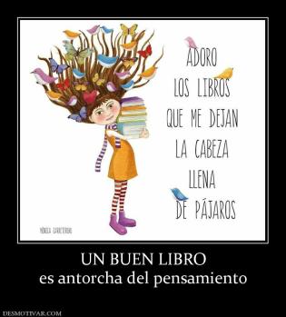 UN BUEN LIBRO es antorcha del pensamiento