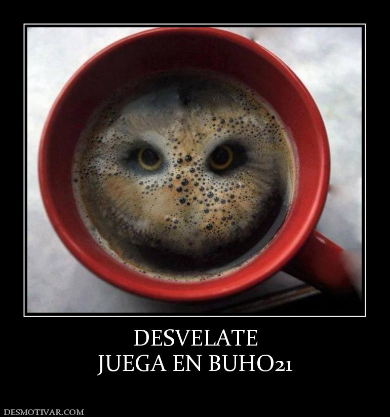 DESVELATE JUEGA EN BUHO21