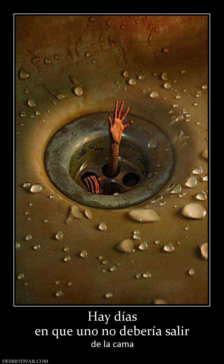 Hay días en que uno no debería salir de la cama