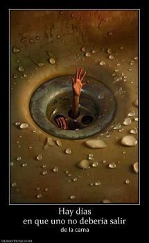 Hay días en que uno no debería salir de la cama