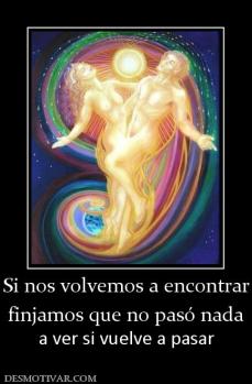 Si nos volvemos a encontrar finjamos que no pasó nada a ver si vuelve a pasar