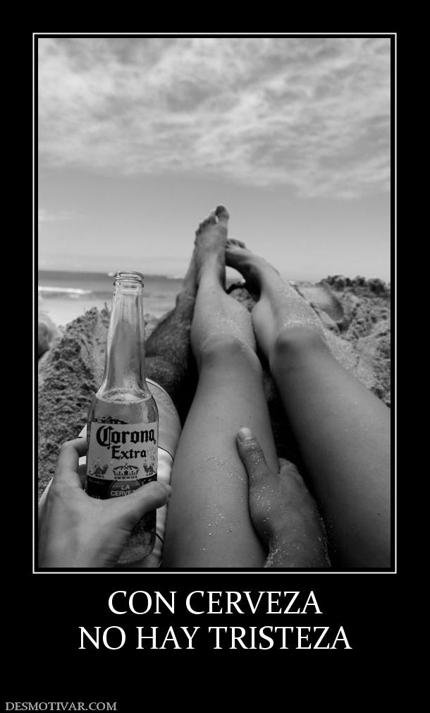 CON CERVEZA NO HAY TRISTEZA