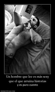 Un hombre que lee es más sexy que el que arruina historias y es puro cuento