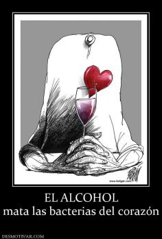 EL ALCOHOL mata las bacterias del corazón