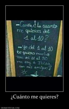 ¿Cuánto me quieres?