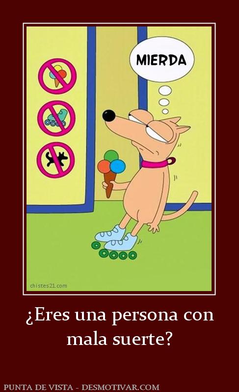 ¿Eres una persona con mala suerte?