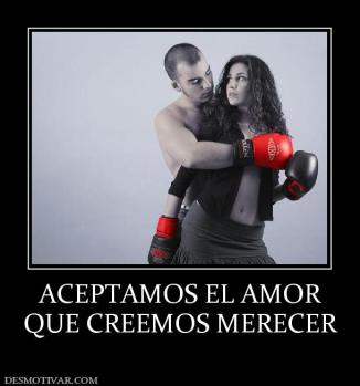 ACEPTAMOS EL AMOR QUE CREEMOS MERECER
