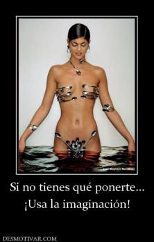 Si no tienes qué ponerte... ¡Usa la imaginación!