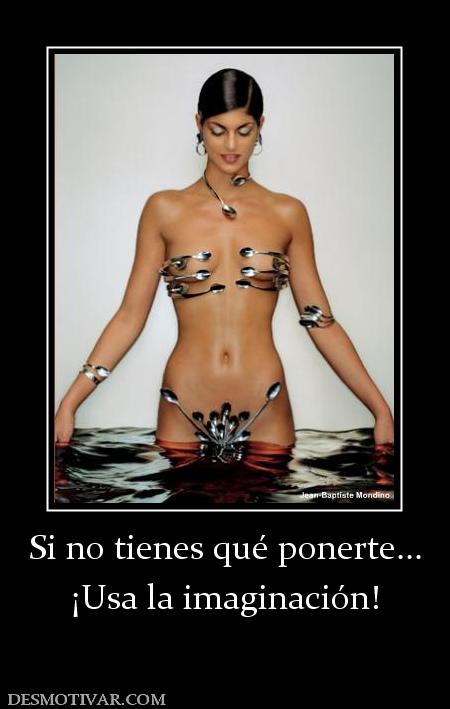 Si no tienes qué ponerte... ¡Usa la imaginación!