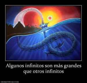 Algunos infinitos son más grandes que otros infinitos